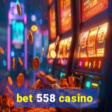 bet 558 casino